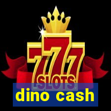 dino cash